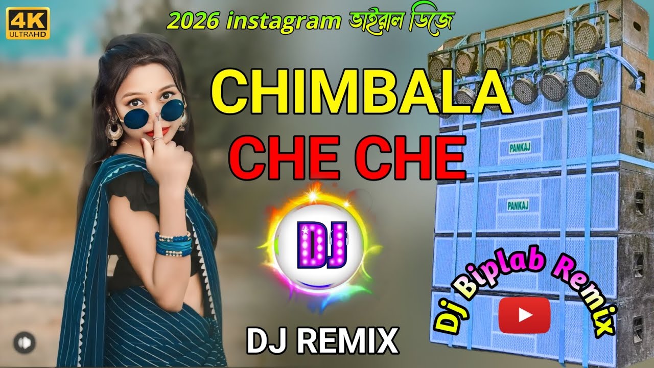 Chimbala - Che Che English Dj Song Instagram Viral 2026 New Roadshow Mix Dj Biplab Remix
