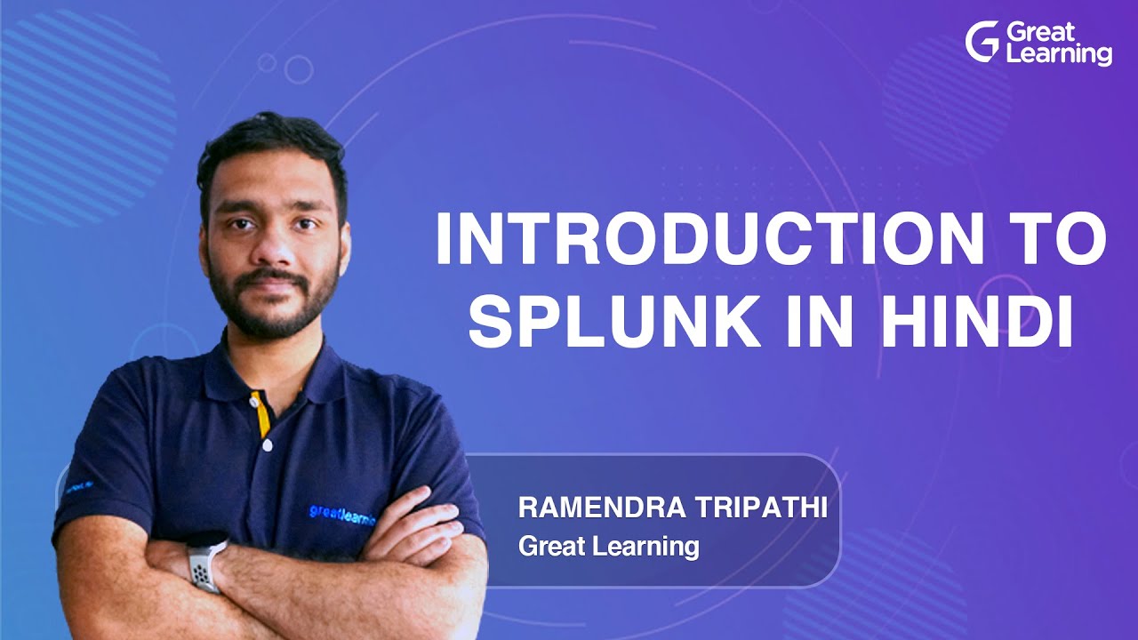 Introduction to Splunk in Hindi | Learn Splunk | Splunk Tutorials for Beginners | Great Learning