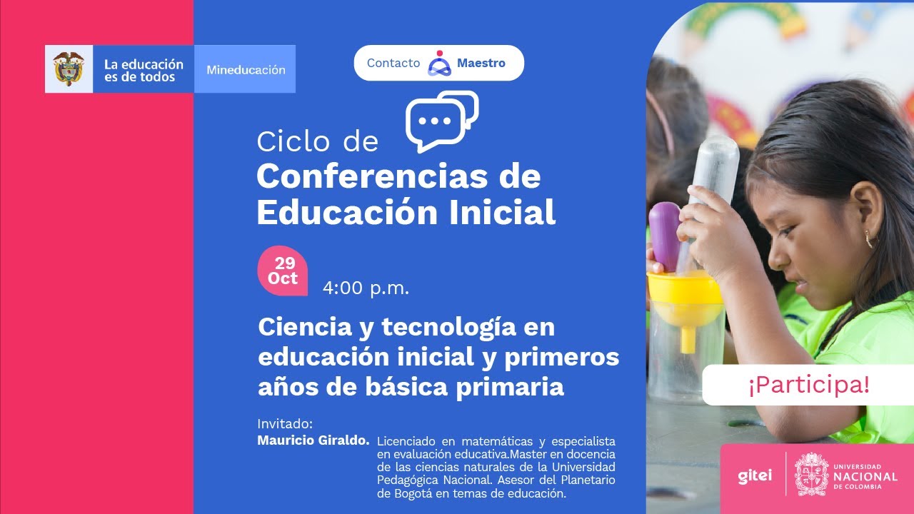 Ciencia y tecnología en educación inicial y primaria. Invitado: Mauricio Giraldo