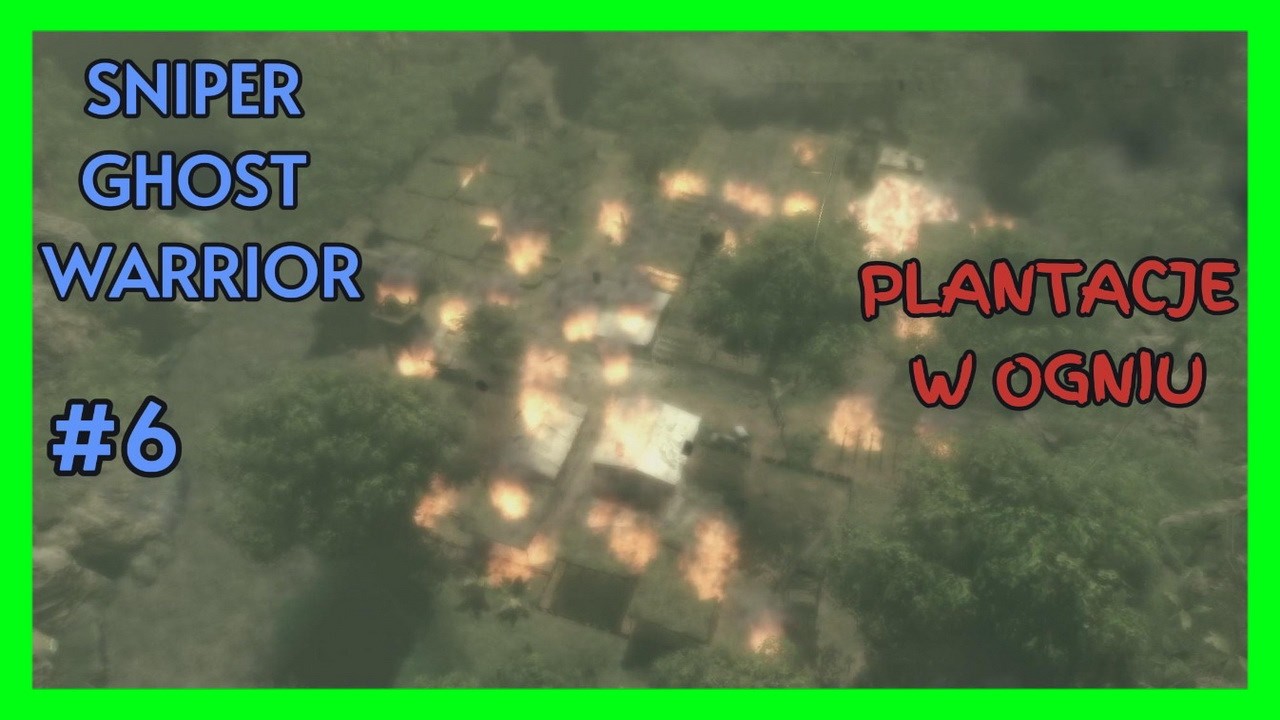 SNIPER GHOST WARRIOR - Odcinek 6 - Spalone Plantacje i Niszczenie Dział Przeciwlotniczych