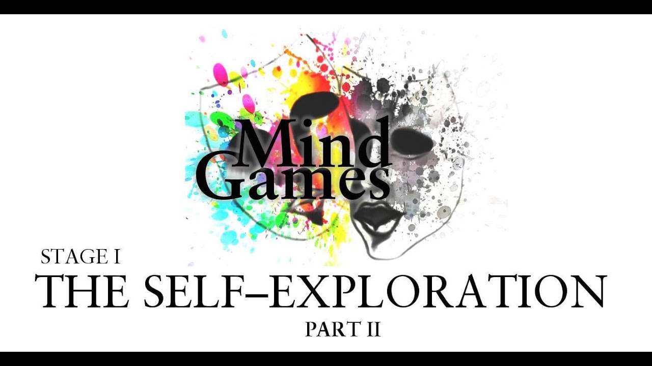 EXPLORE YOUR MIND &ndash; The Self&ndash;Exploration Exercise &ndash; Part II