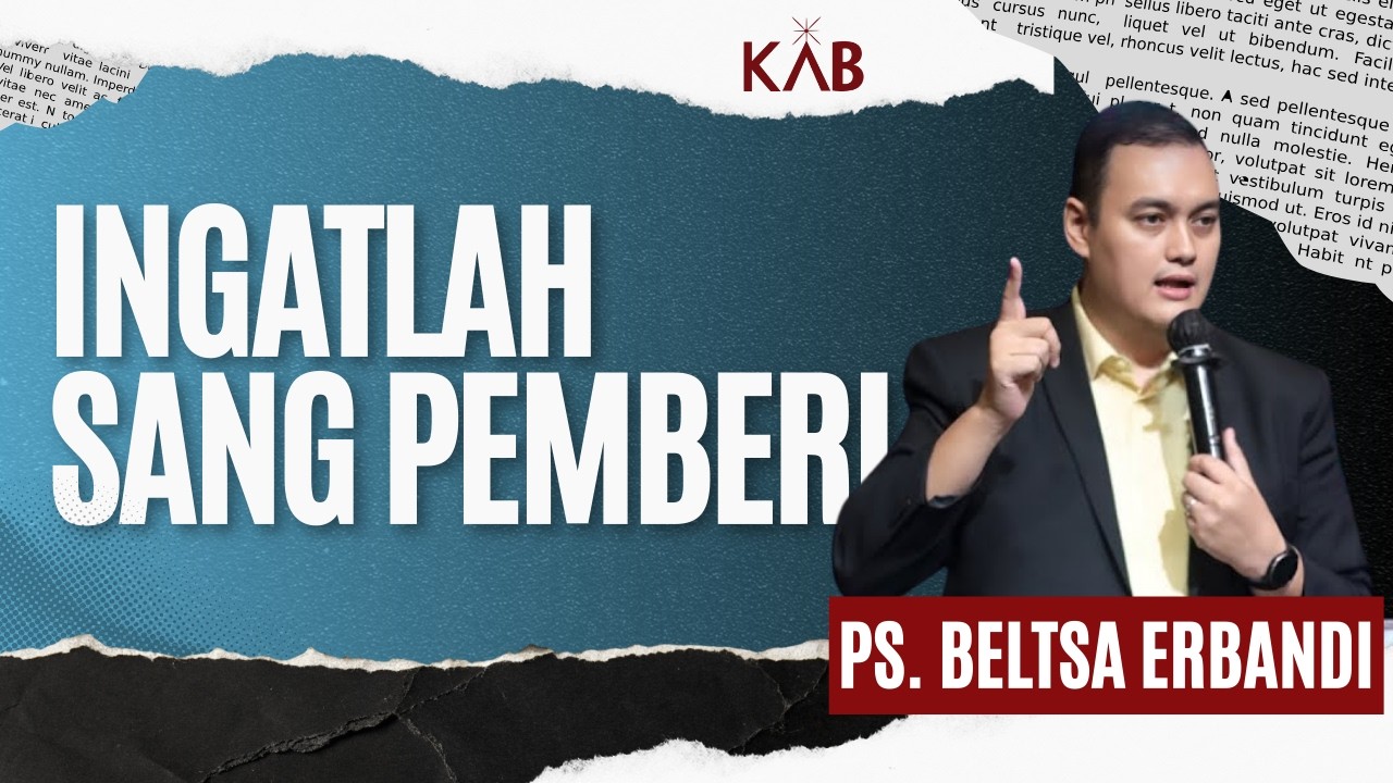 Ingatlah Sang Pemberi  - Ps. Beltsa Erbandi
