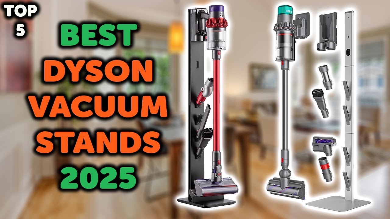 5 Best Dyson Vacuum Stand | Top 5 Dyson Docking Stations for V6, V7, V8, V10, V11, V12 and V15 2025
