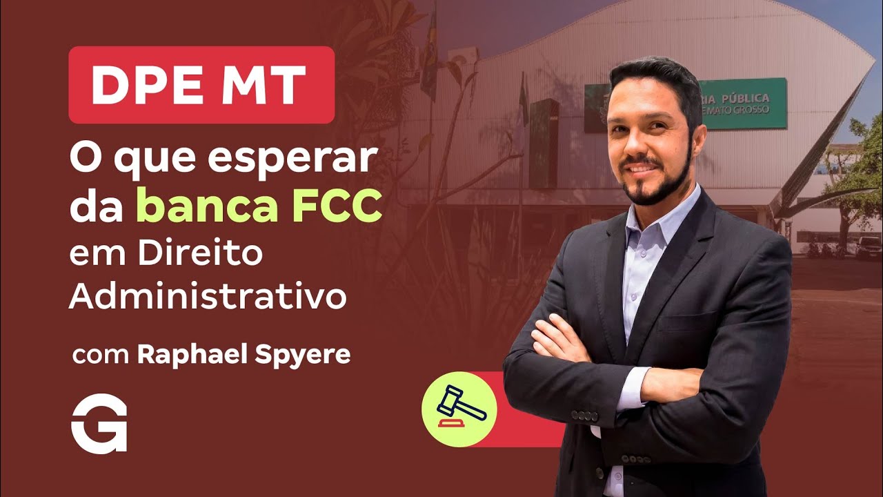 Concurso DPE MT | O que esperar da banca FCC em Direito Administrativo