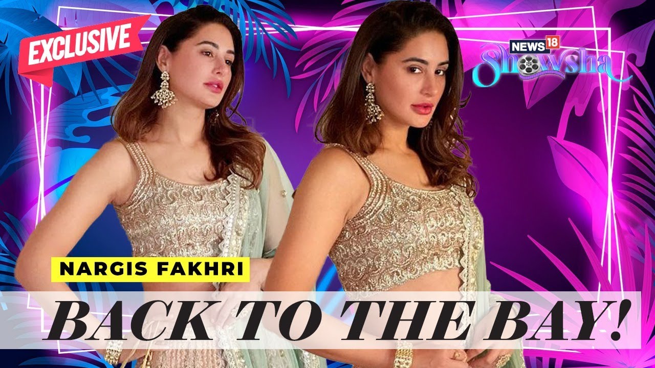 Nargis Fakhri On Her Comeback Hindi Film 'Shiv Shastri Balboa', Imtiaz Ali & Future Plans |EXCLUSIVE