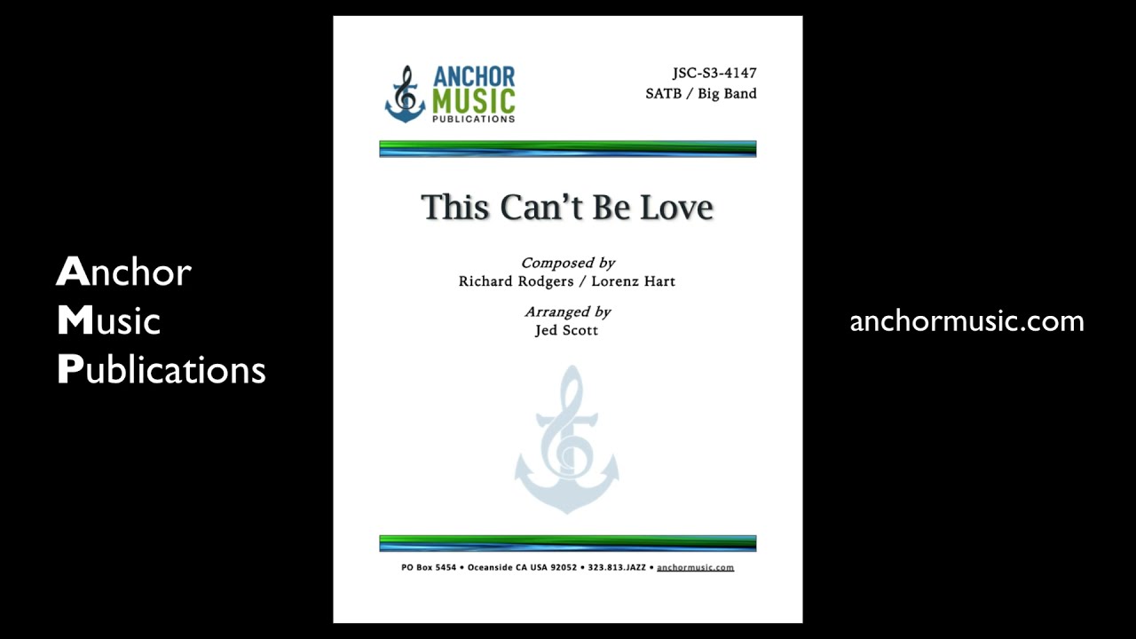 This Can't Be Love (SATB Vox) - Anchor Music Score Video
