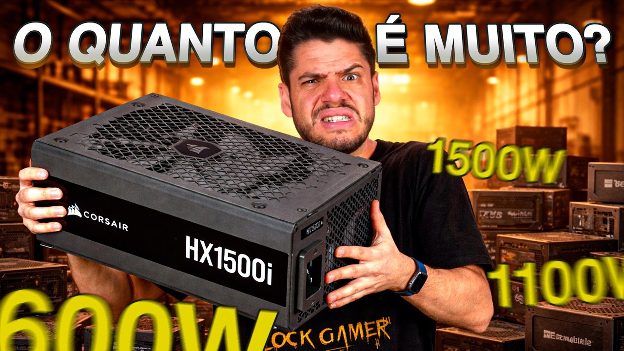 SUA FONTE AGUENTA ESSA GPU?