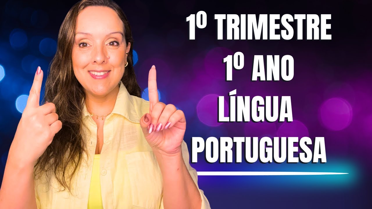 O que ensinar no 1º trimestre do 1º ano - LÍNGUA PORTUGUESA 