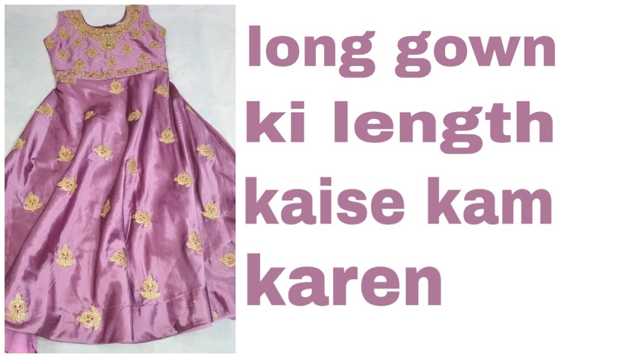 लांग गाउन को सारट कैसे करें||Long gown ko short kaise kare