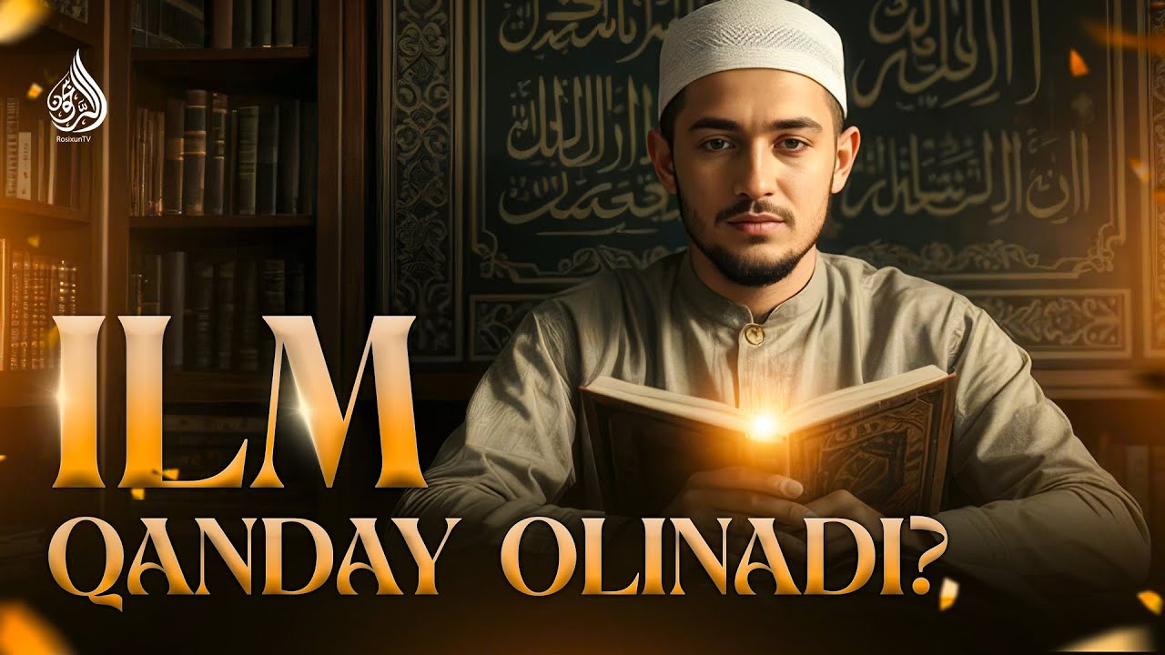Ilm qanday olinadi? | Ustoz Usmon