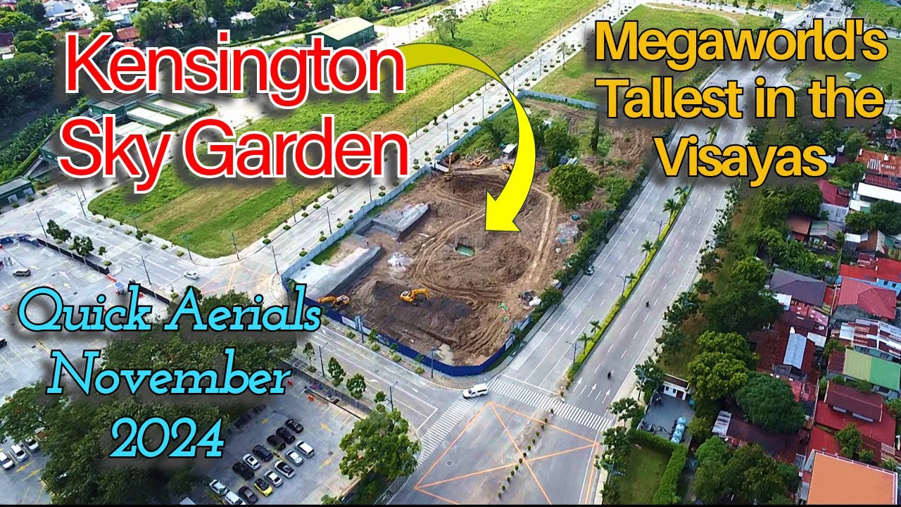KENSINGTON SKY GARDEN - Quick November 2024 Aerials - Megaworld's Tallest Condo In The Visayas Soon