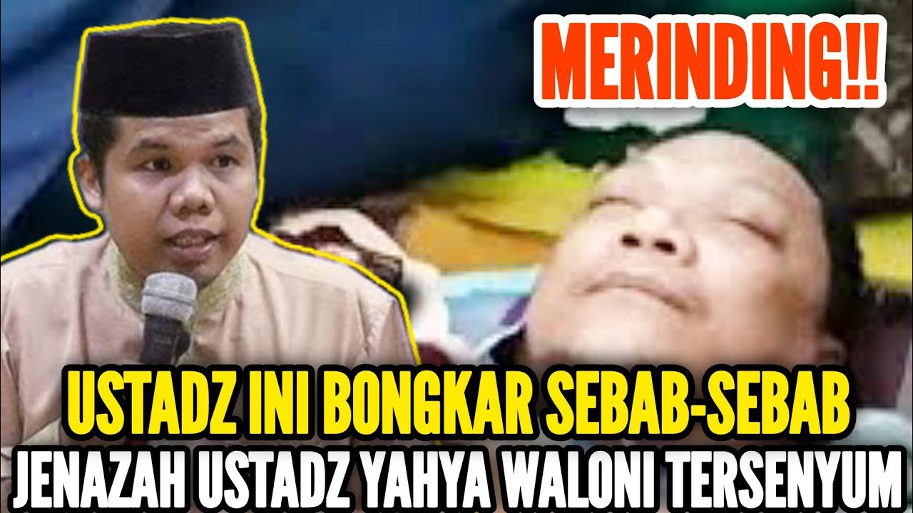🔴 MERINDING‼️ USTADZ INI BONGKAR SEBAB JENAZAH USTADZ YAHYA WALONI TERSENYUM | Ustadz Wandi, Lc,.MA