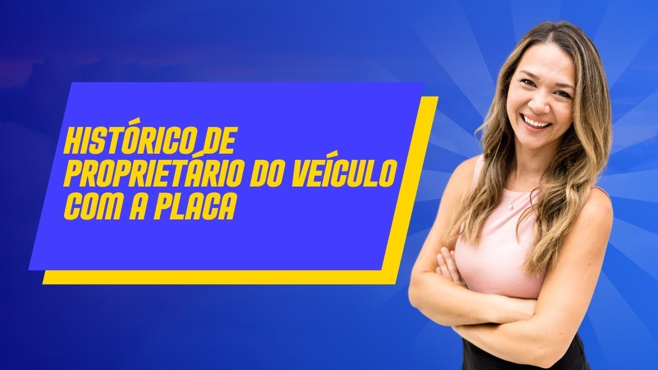 Histórico de Proprietário Com a Placa!