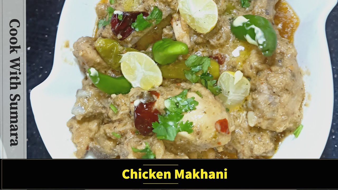 Chicken Makhani Recipe (Cook With Sumara)