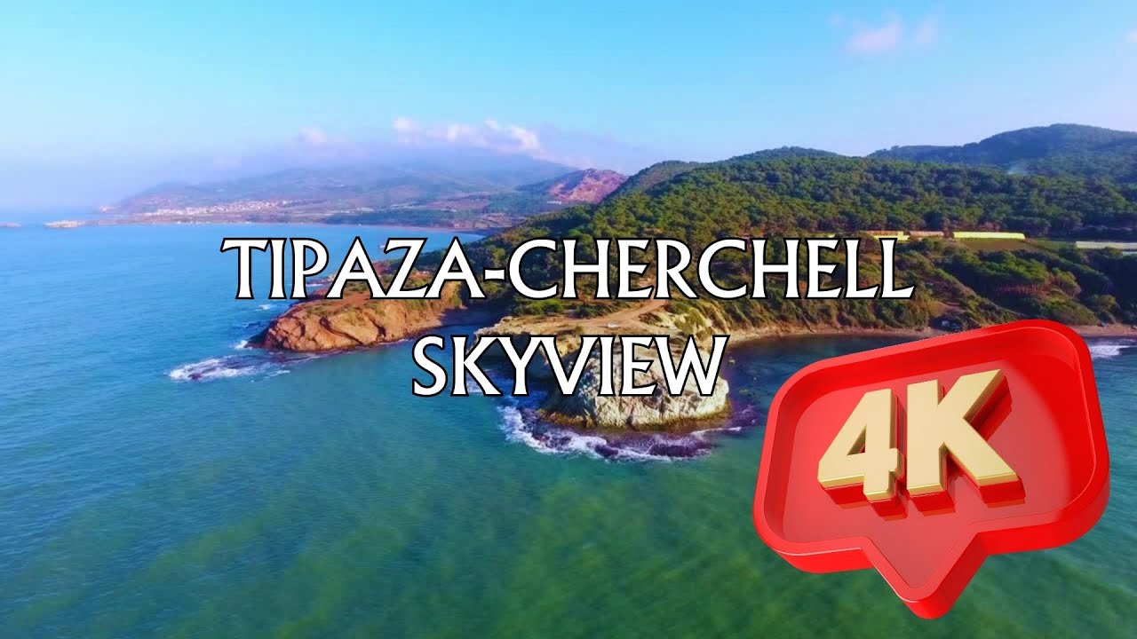 TIPAZA CHERCHELL SKYVIEW 4K