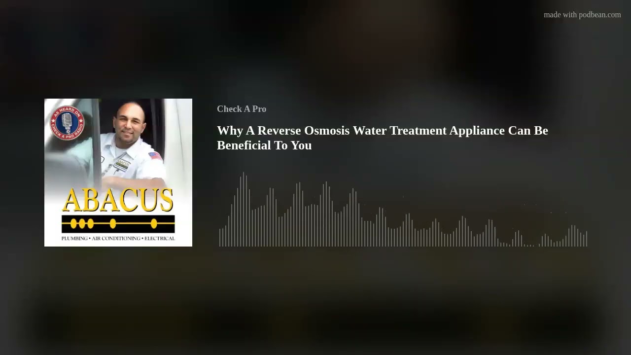 Why A Reverse Osmosis Water Treatment Appliance Can Be Beneficial To You