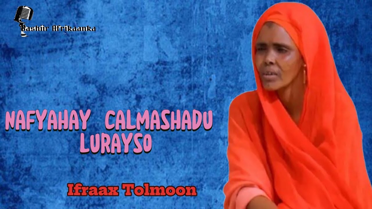 IFRAAX TOLMOON 2024 - NAFYAHAY CALMASHADU LURAYSO | HEES CUSUB