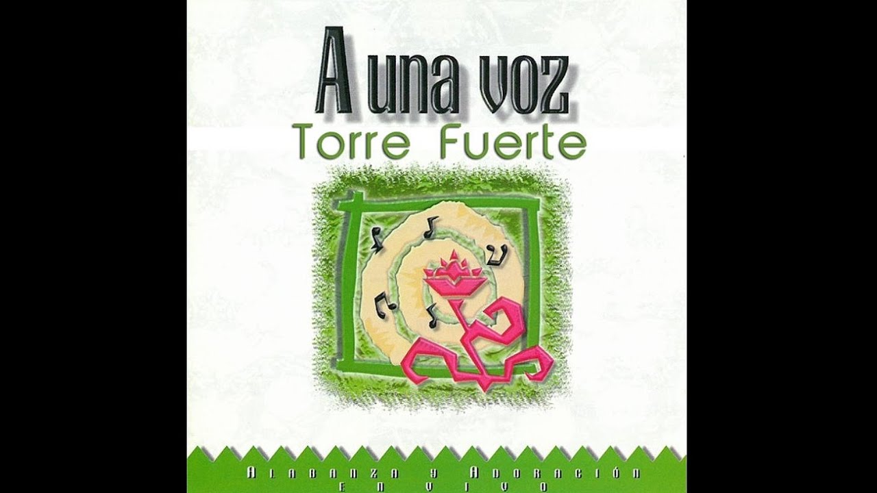 Torre Fuerte y Marcos Witt A Una Voz Disco Completo HD