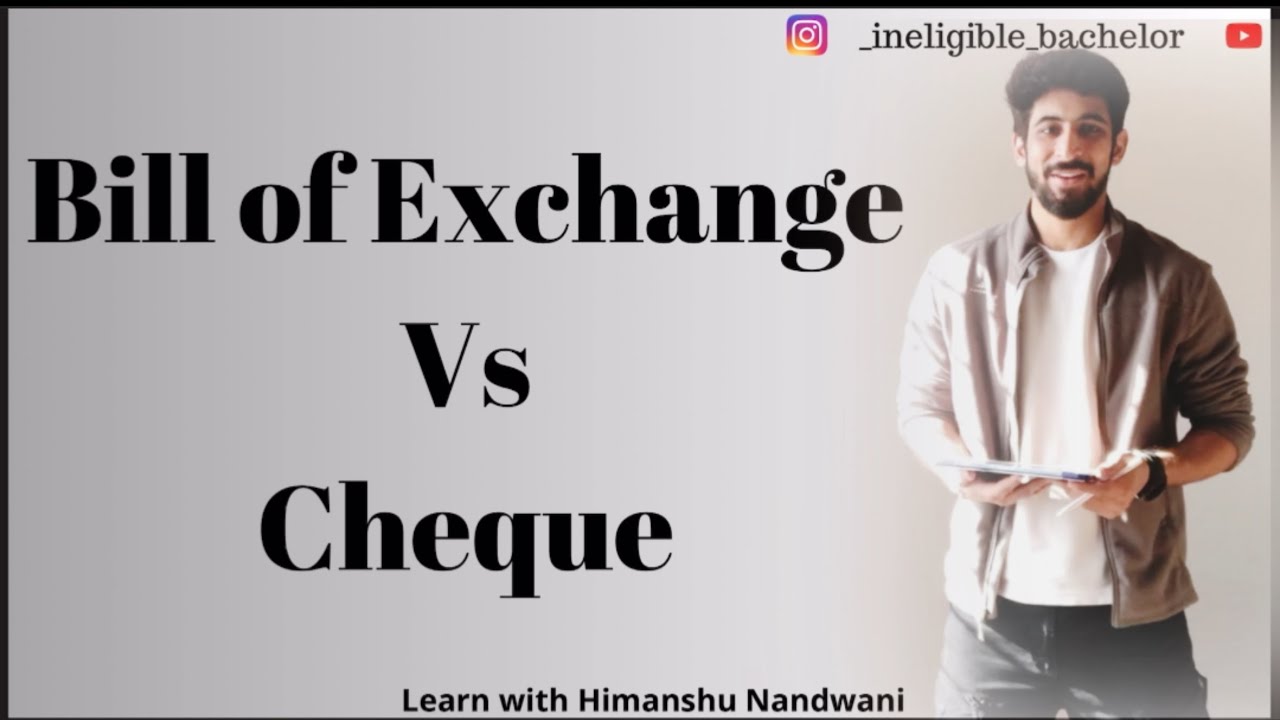 Bill of Exchange vs Cheque | Difference | Negotiable Instrument Act | Law | BCom Sem 6 | ICAI |