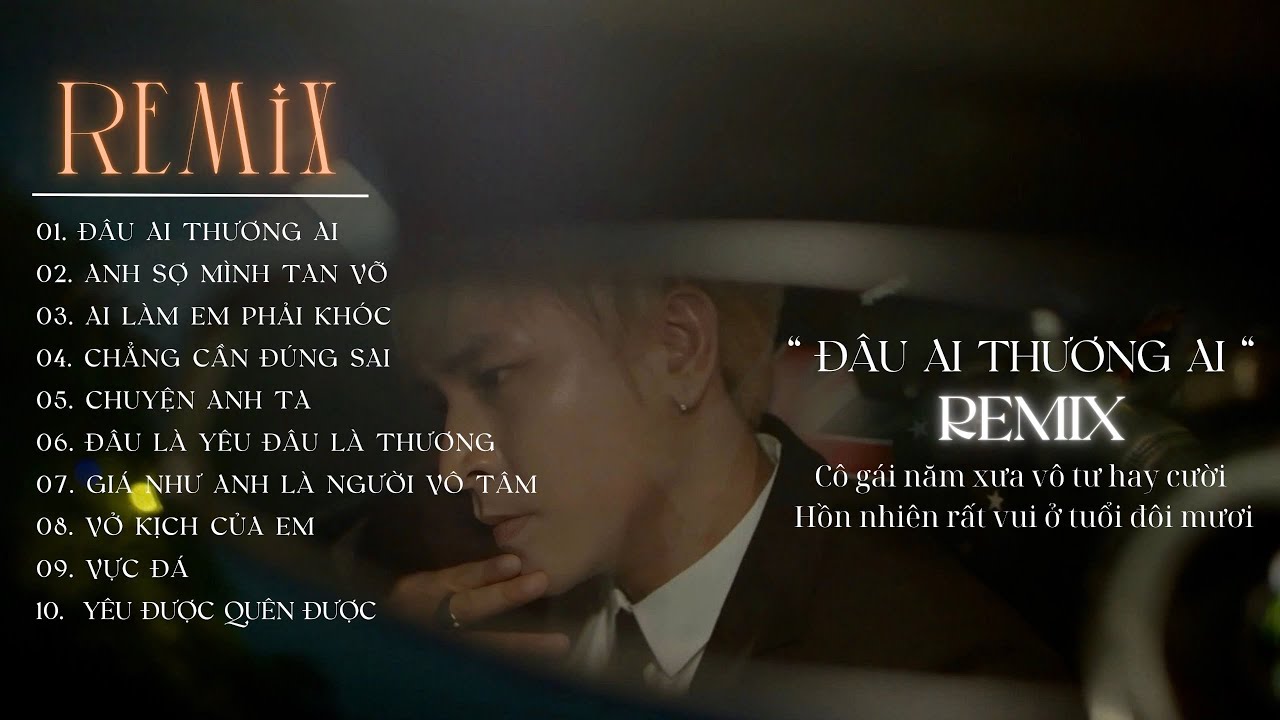 Đ&Acirc;U AI THƯƠNG AI , VỞ KỊCH CỦA EM - HỒ PHONG AN TUYỂN TẬP NHỮNG CA KH&Uacute;C REMIX HAY 2025