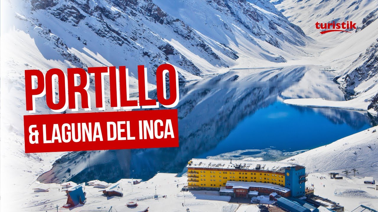 PORTILLO & LAGUNA DEL INCA: EVERYTHING YOU NEED TO KNOW ABOUT THIS TOUR IN CHILE!