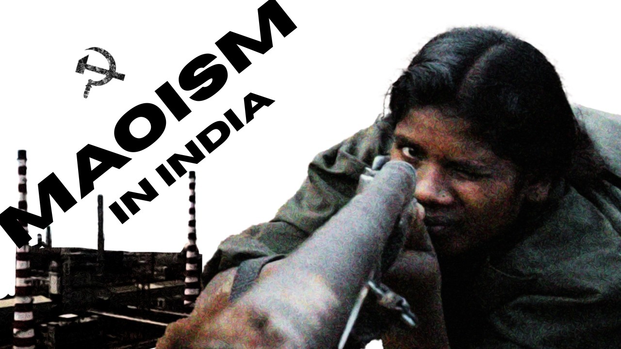 Understanding Naxalism - A history of the Indian left & Indigenous land rights