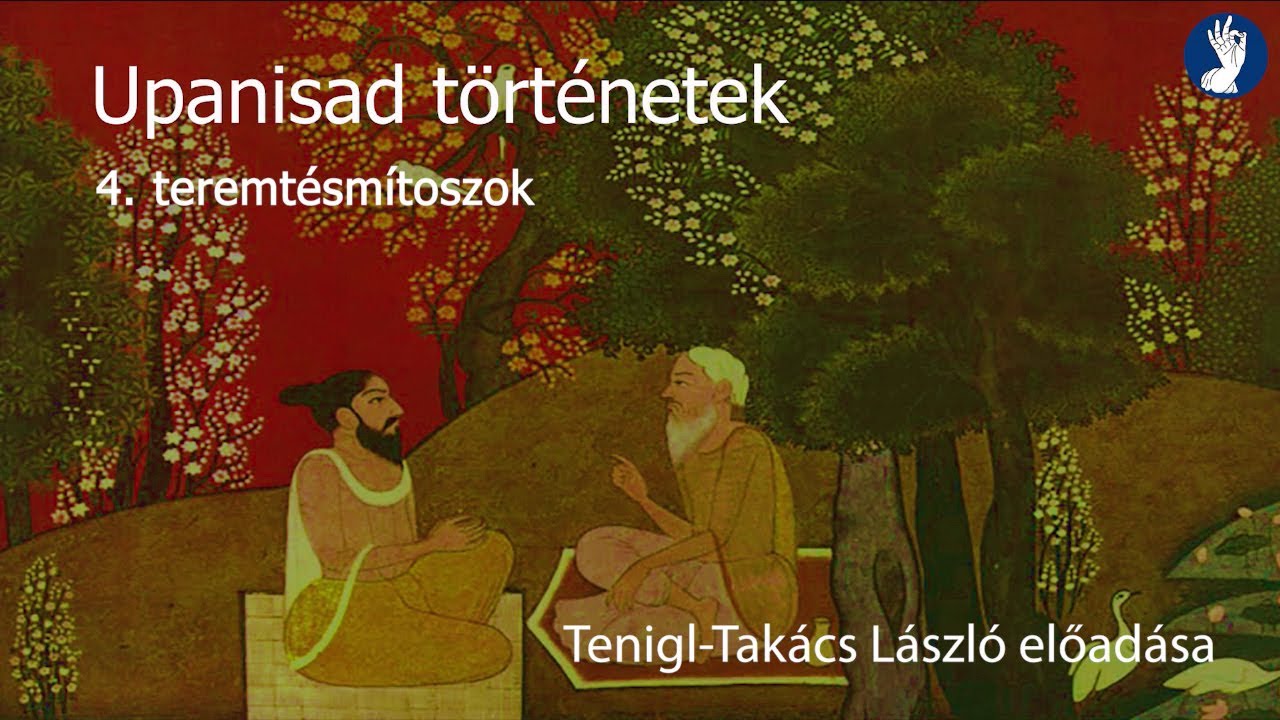 Upanisad történetek 4. rész: Teremtésmítoszok