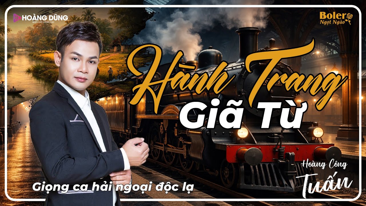 HÀNH TRANG GIÃ TỪ - HOÀNG CÔNG TUẤN Trình Bày / Giọng Ca Bolero Độc Lạ