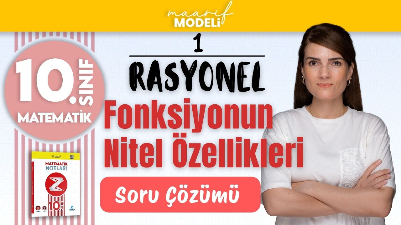 Rasyonel Fonksiyonların Nitel Özellikleri | 10. Sınıf Matematik | Yeni Müfredat Maarif Modeli