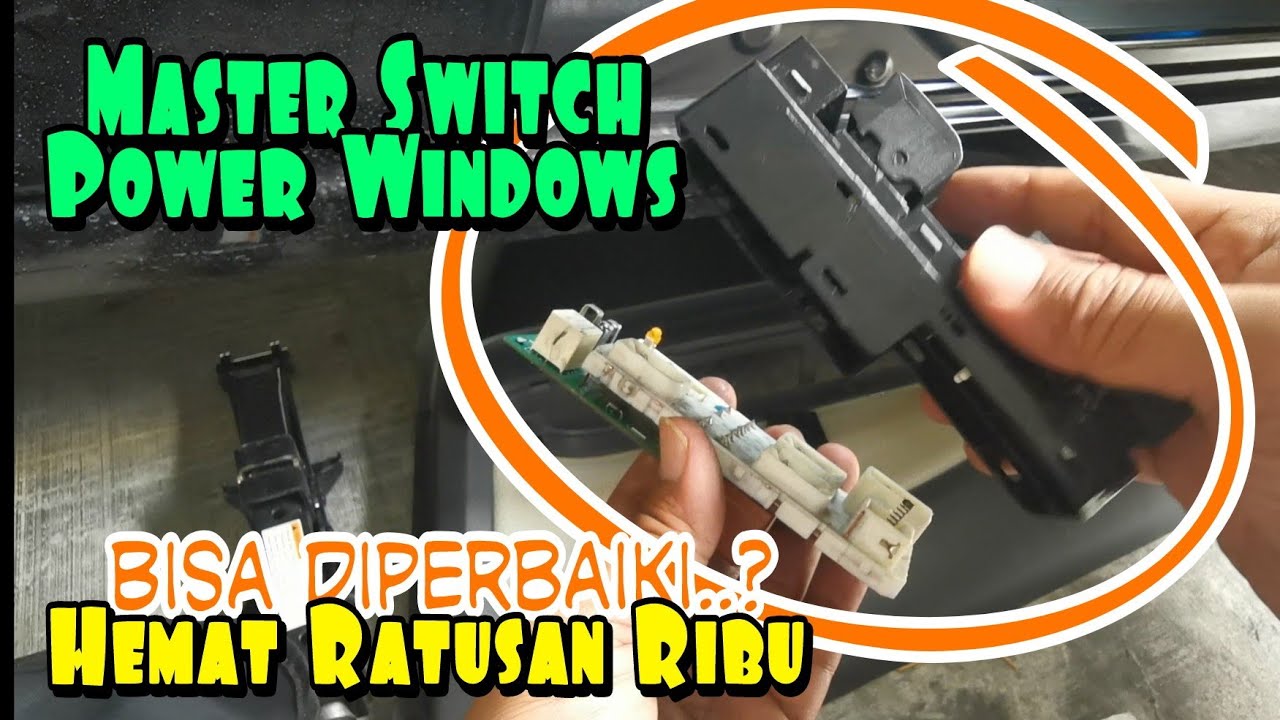 Cara Lengkap Perbaikan Master Switch Power Window | Tutorial Repair Master Switch Power Window