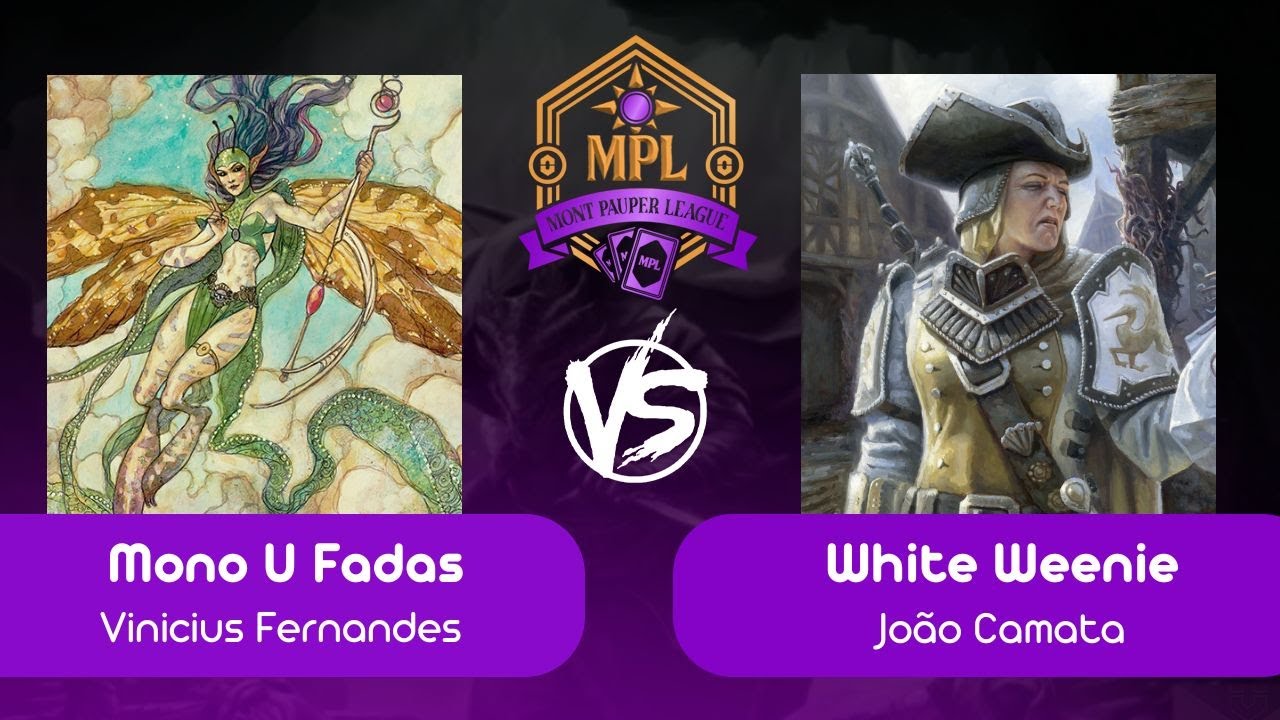 [Pauper na Mont] Mono U Fadas VS White Weenie (R 02- 24/06/2025)