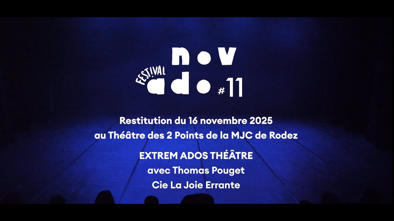 NovAdo #11 | Extrem Ados Théâtre avec Thomas Pouget