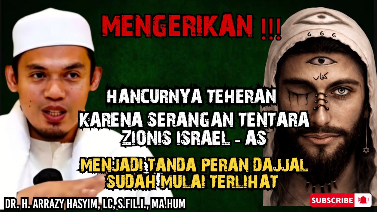 MENGERIKAN‼️HANCURNYA TEHERAN MENJADI TANDA PERAN DAJJAL SUDAH MULAI TERLIHAT - BUYA ARRAZY HASYIM