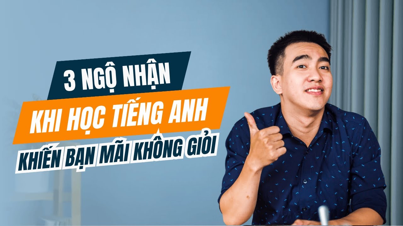 3 Ngộ Nhận về Listening khiến Bạn nghe hoài mà không giỏi