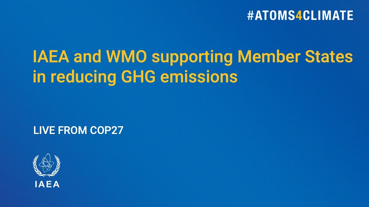 IAEA and WMO supporting Member States in reducing GHG emissions