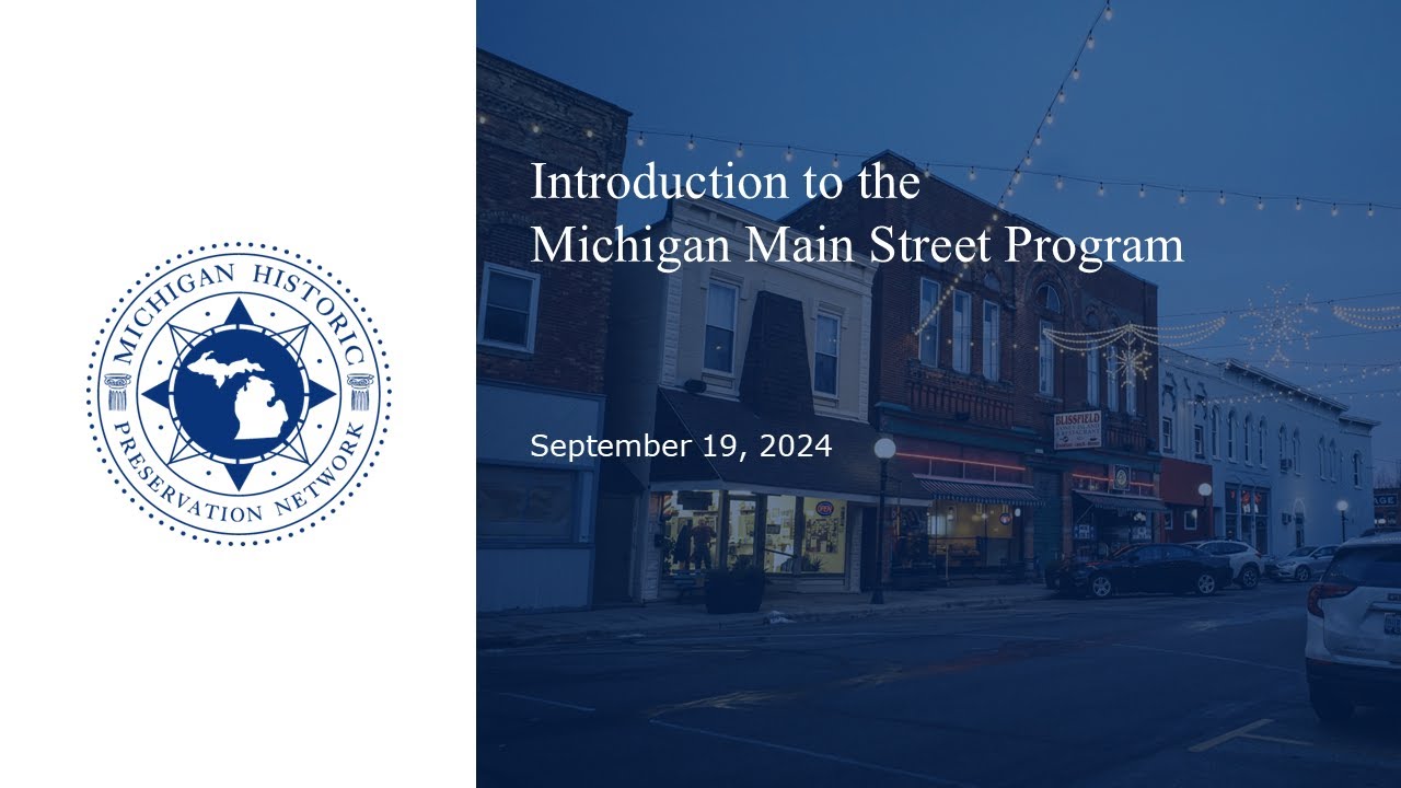 Introduction to the Michigan Main Street Program Webinar Recording 09-19-2024
