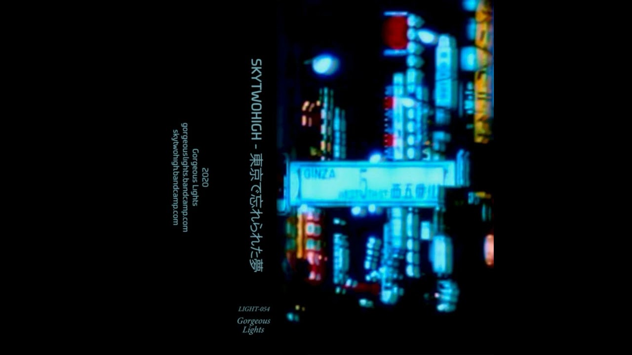 SkyTwoHigh - 東​京​に​忘​れ​た​夢 (Dreampunk, Ambient) [Full Album]