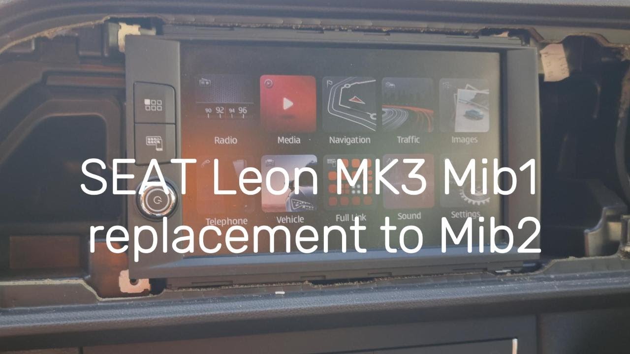 SEAT Leon Mk3 Mib2 upgrade.