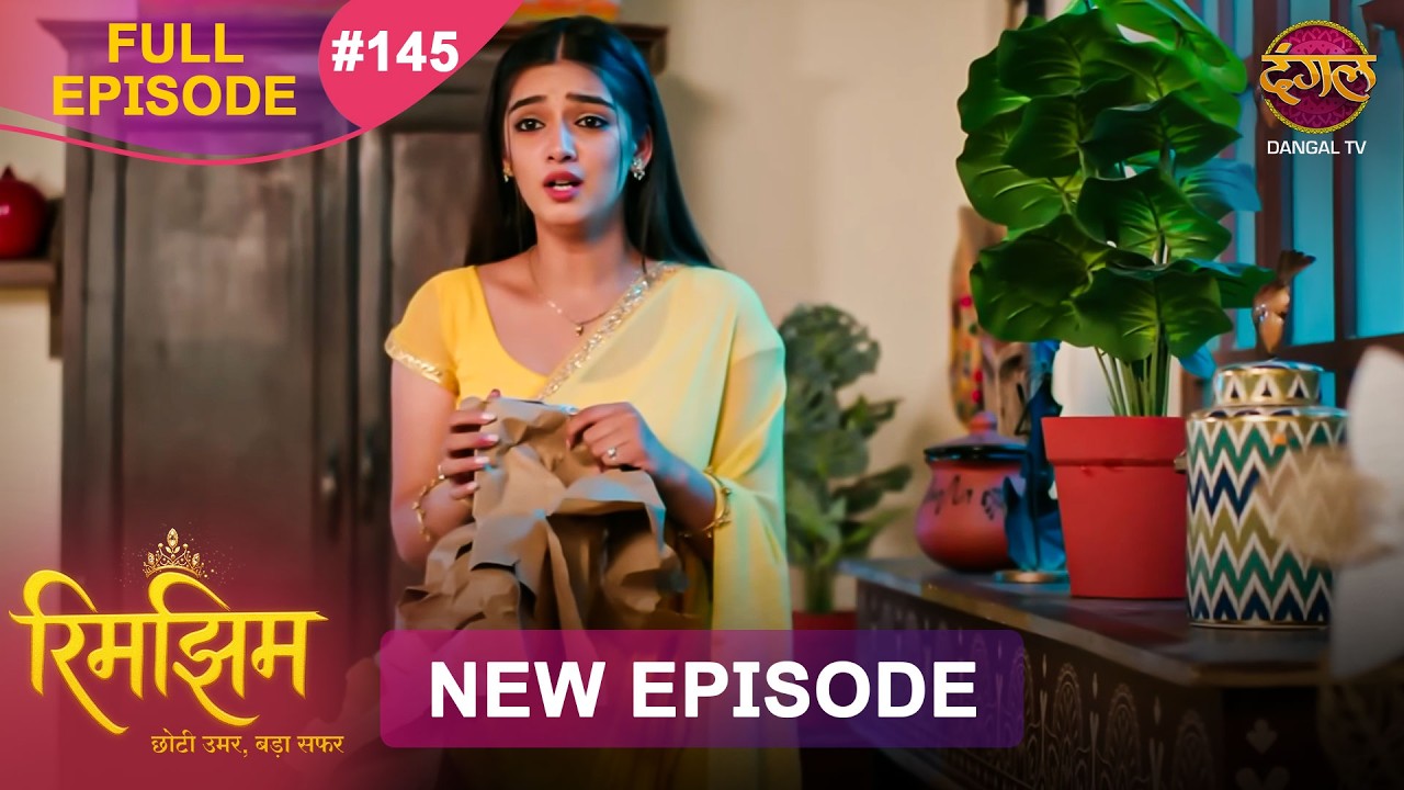Rimjhim - Choti Umar Bada Safar | Full Episode 145 | 9 March 2026 | Full HD #Newepisode | Dangal TV