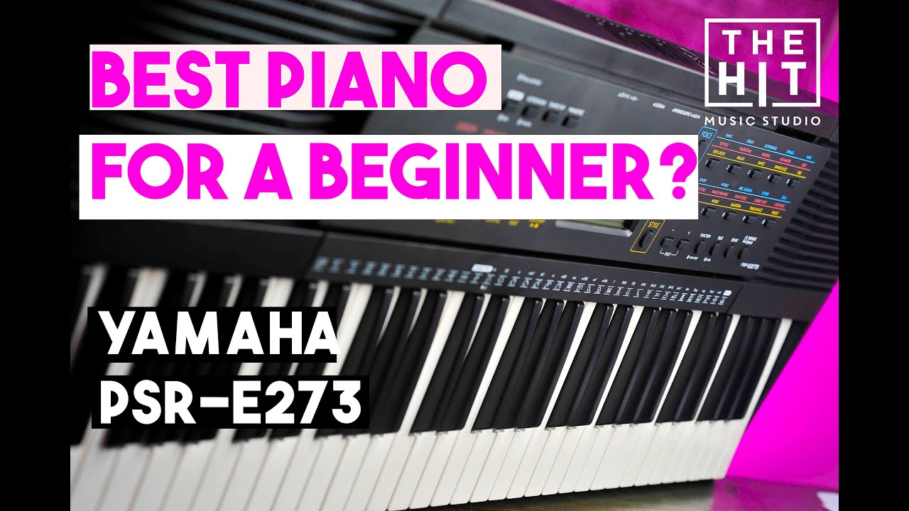 Best Piano for a beginner? Yamaha PSR-E273 Review and unboxing