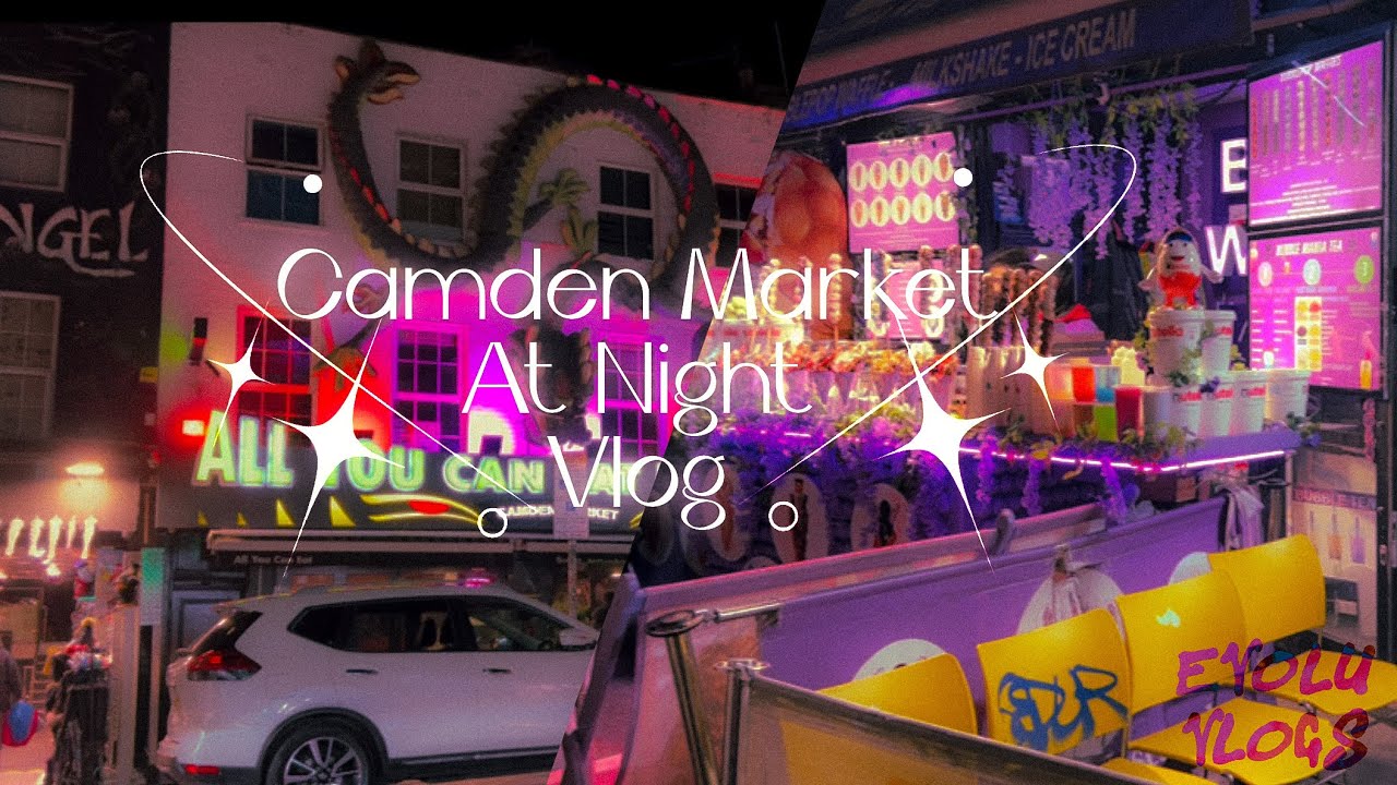 Camden Market At Night Vlog