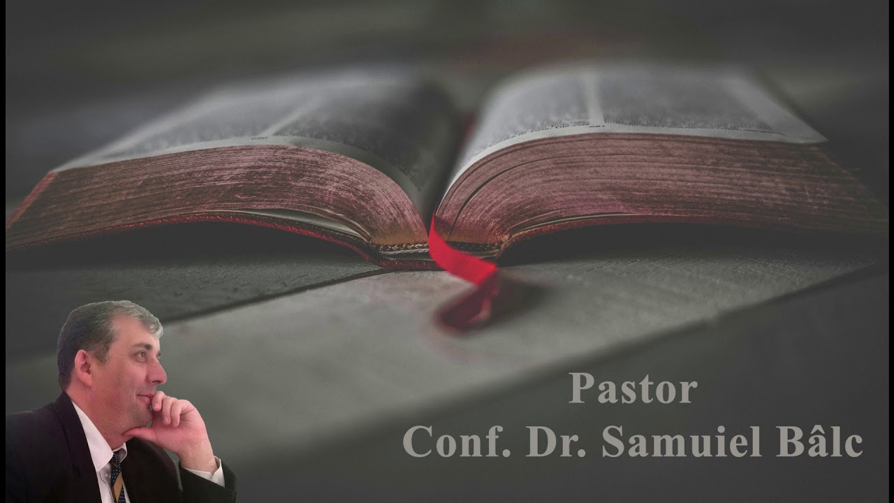 Samuiel Bâlc: Ia seama așa cum se cuvine! Psalmul 90