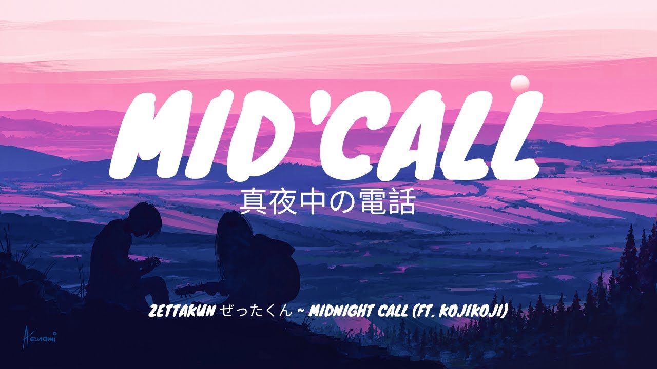 Zettakun ぜったくん ~ Midnight Call (ft. kojikoji) | Music Lyrics Video !