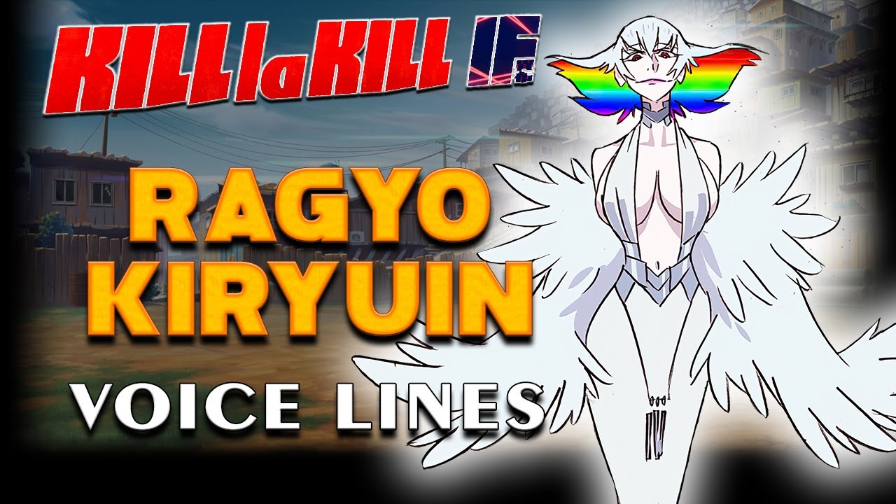 KILL la KILL -IF: Ragyo Kiryuin Voice Lines + Efforts [English]