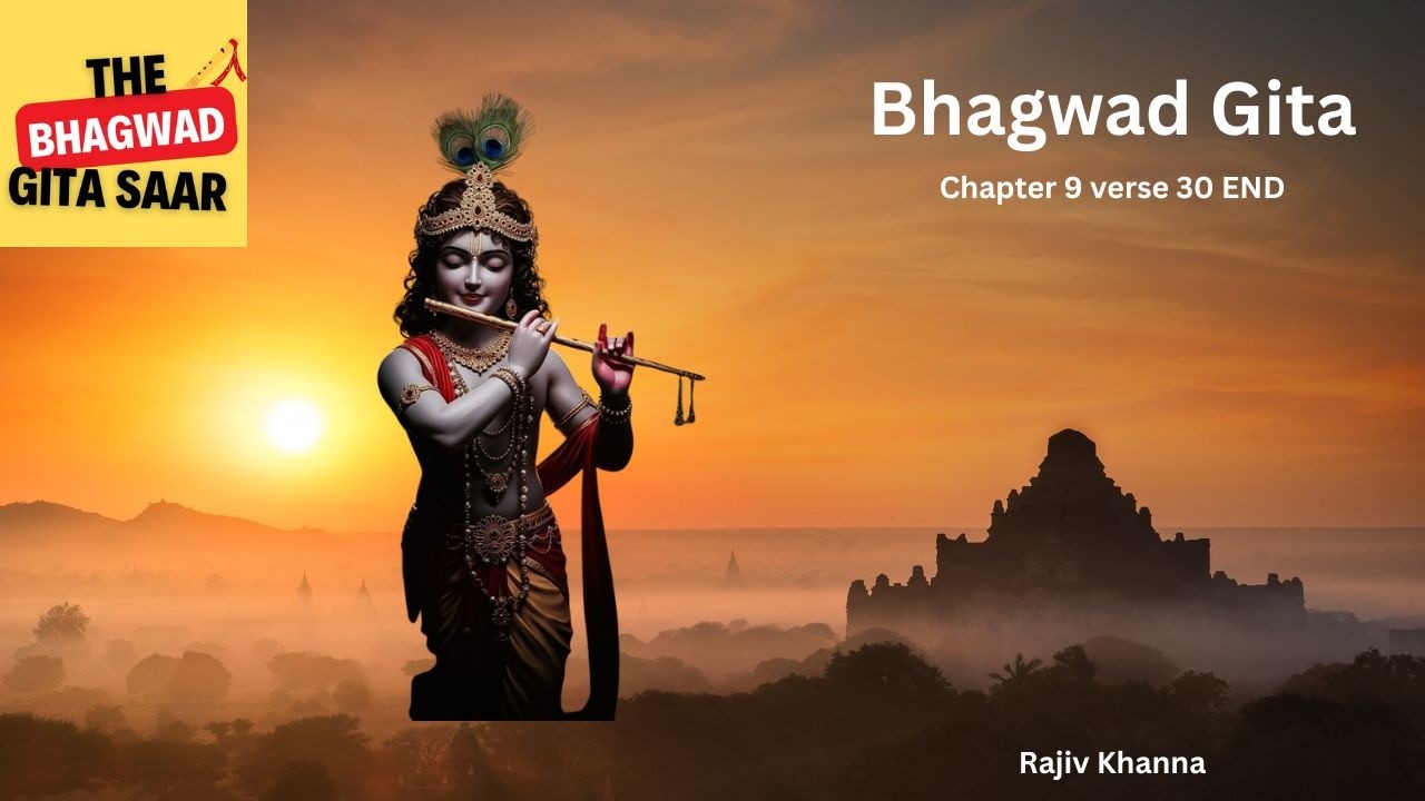 9 12 Bhagwad Gita Chapter 9 verse 30 END