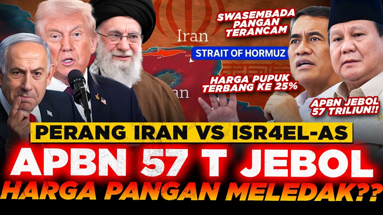 SELAT HORMUZ DITUTUP! Perang Iran vs Israel-AS Picu Krisis Pangan RI? APBN Terancam Rp57 TRILIUN!