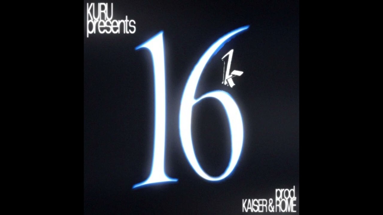 Kuru - 16k (prod. Kaiser & Rome)