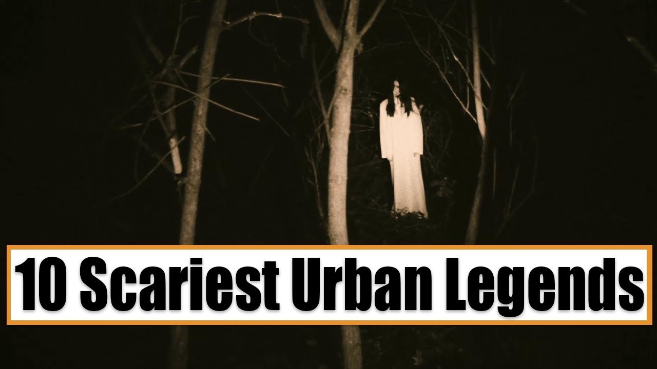 10 Scariest Urban Legends of All Time