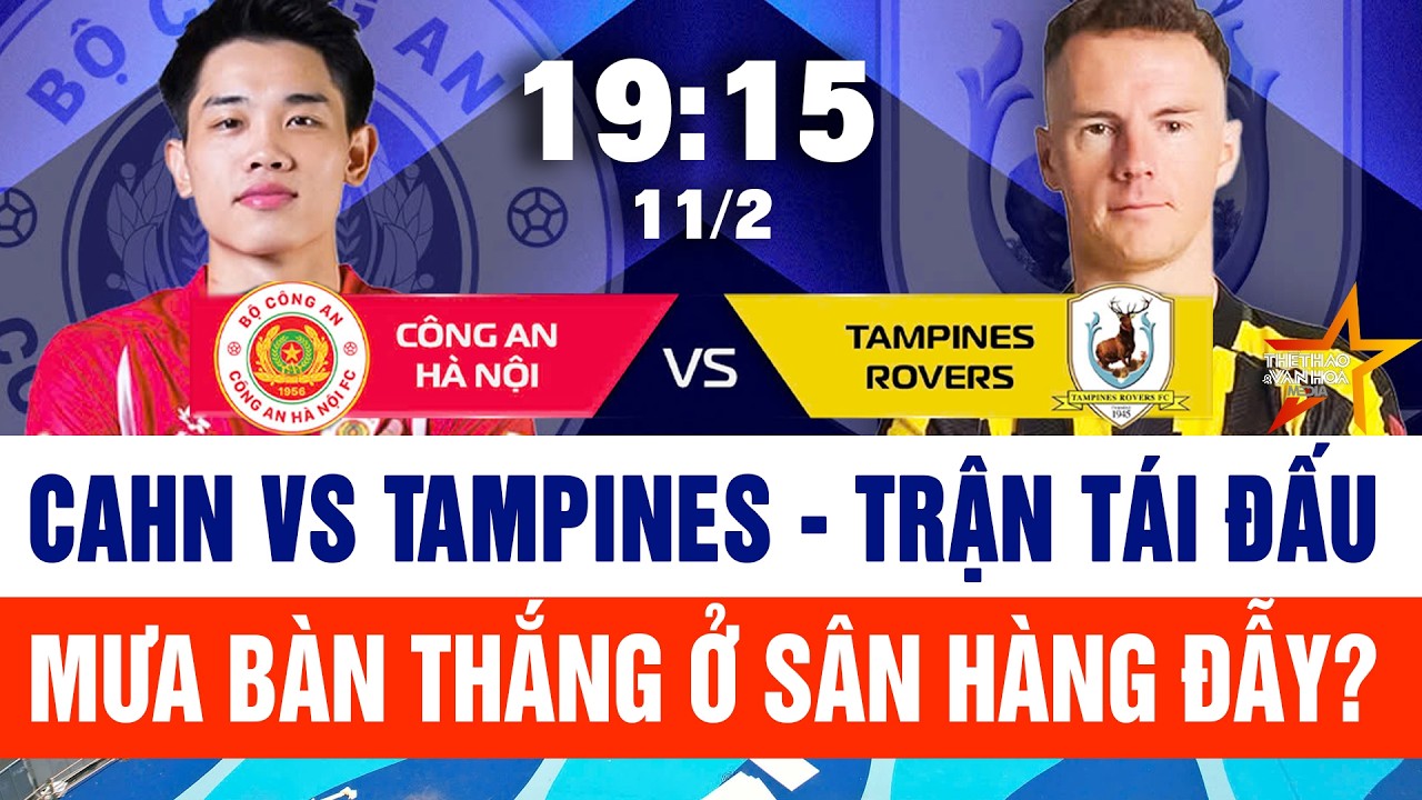 CAHN vs Tampines - Trận tái đấu mưa bàn thắng ở sân Hàng Đẫy? | AFC Champions League Two