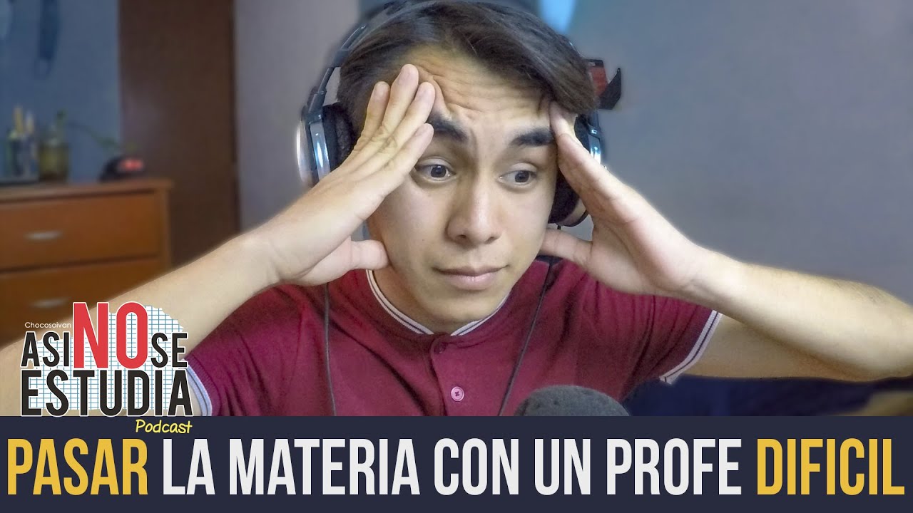 Lidiar CORRECTAMENTE con un MAL PROFESOR | Ep.16 Así NO se Estudia Podcast